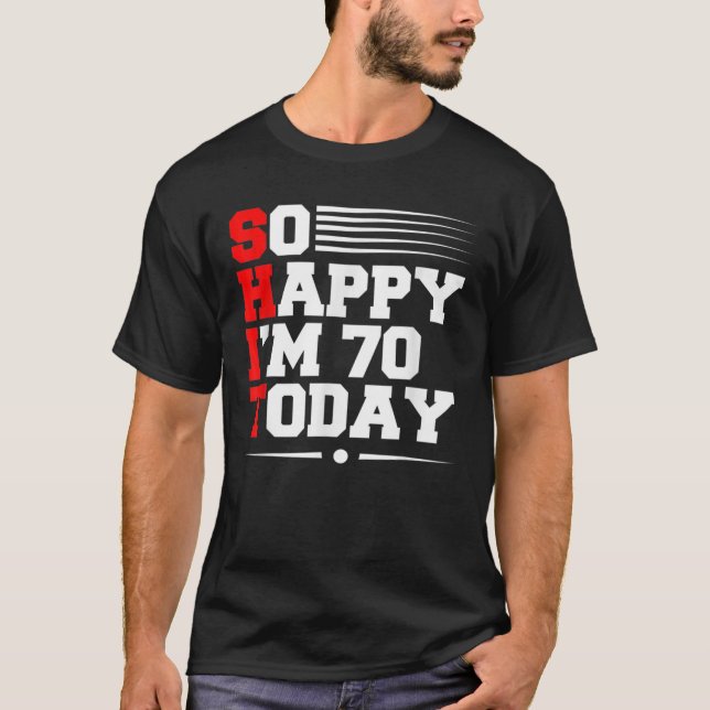 70:e födelsedagen så Lycklig är jag 70 idag, nutid T Shirt (Framsida)