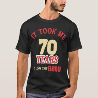 70:e födelsedagen, tog mig 70 år - 70 år gammal t shirt