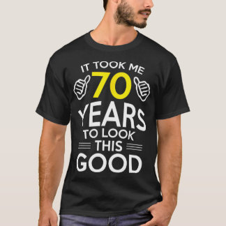 70:e födelsedagsgåvan, tog mig 70 år - 70 år gamma t shirt