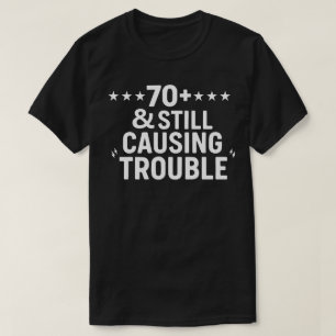 70+ & Fortfarande på Hatten - Rolig Farfar T Shirt