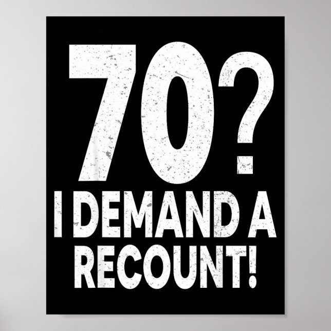 70 I Demand A Recount Seventy Years Old 70th Birth Poster (Framsidan)