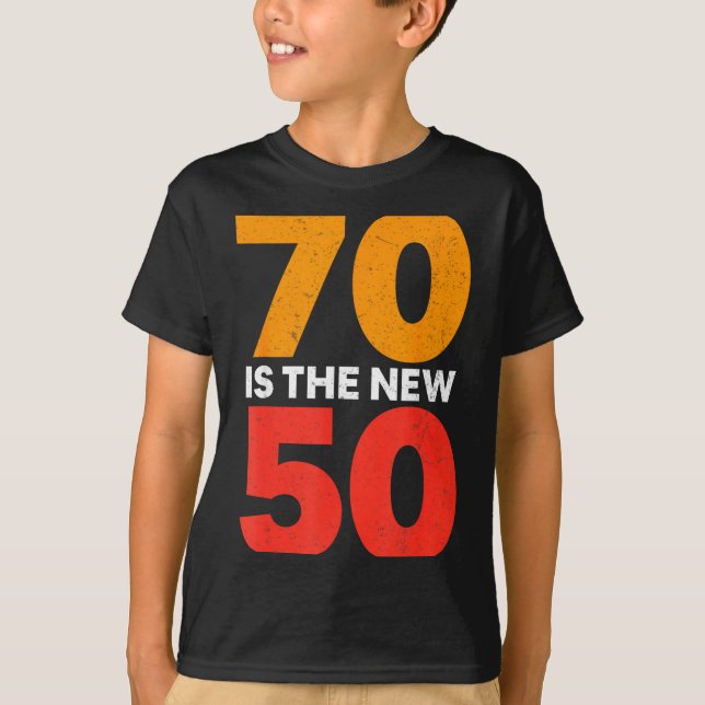 70 Is The New 50 Funny 70th Birthday Seventy Years T Shirt (Framsida)