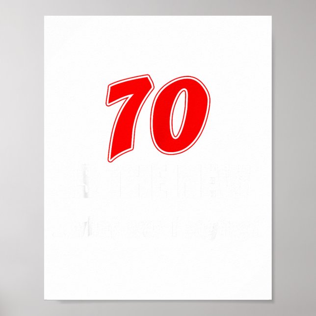 70 Is The New What Was I Saying Funny 70th Birthda Poster (Framsidan)