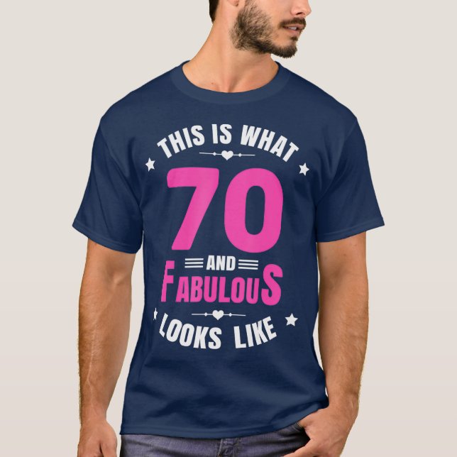 70 och Fabulous 70 Year Old Birthday Lycklig 70 T Shirt (Framsida)