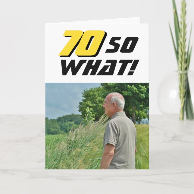 70 Så Vad Inspirerande Roligt Foto Födelsedag Kort (Framsida)