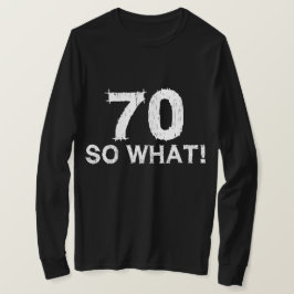 70 Så Vad - Rolig 70-årsdag T Shirt