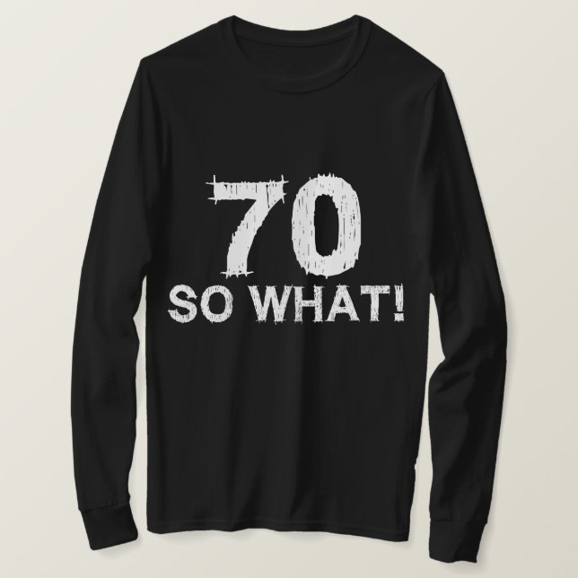 70 Så Vad - Rolig 70-årsdag T Shirt (Design framsida)