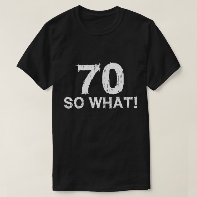 70 Så Vad - Rolig 70-årsdag T Shirt (Design framsida)