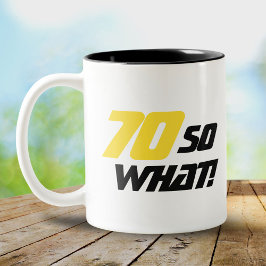 70 Så vad Roligt Citat 70-årsdag Två-Tonad Mugg