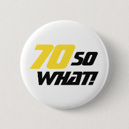 70 Så vilken fin citat Modern 70:e födelsedag Knapp