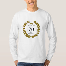 70 Så vilken fin Laurel-utandning Krona 70:e födel T Shirt
