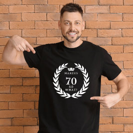 70 Så vilken fin Laurel-utandning Krona 70:e födel T Shirt