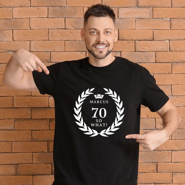70 Så vilken fin Laurel-utandning Krona 70:e födel T Shirt (Skapare uppladdad)