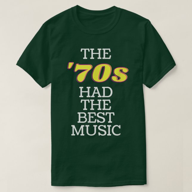 70-talet hade det bästa musiktemat från 1970-talet t shirt (Design framsida)