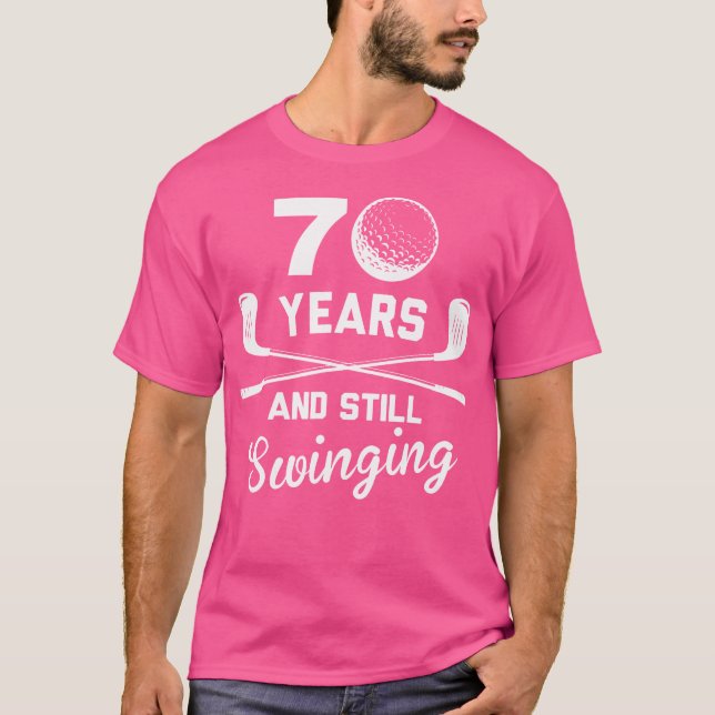 70 Years And Still Swinging 70Th Birthday Funny Go T Shirt (Framsida)