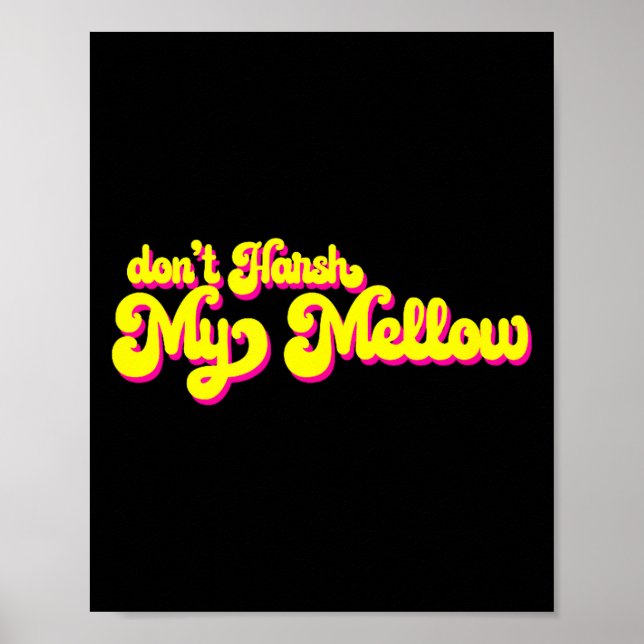 70's Don't Harsh My Mellow Funny Saying  Poster (Framsidan)