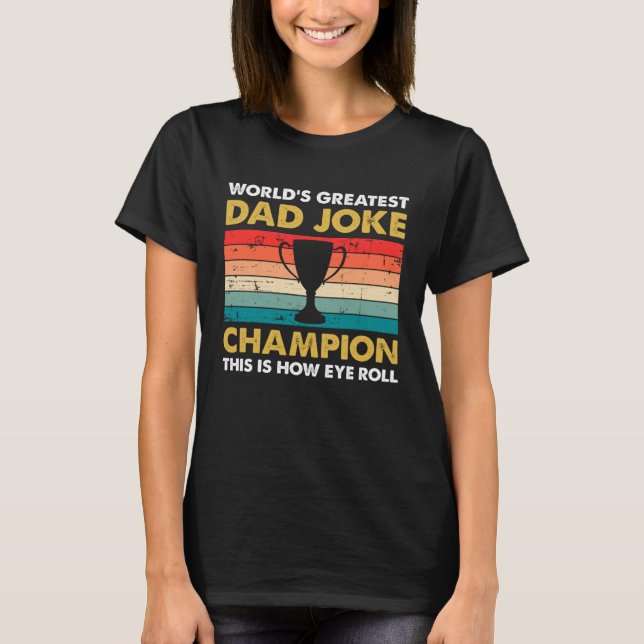 70s Retro Dad Joke Champion This Is How Eye Roll F T Shirt (Framsida)