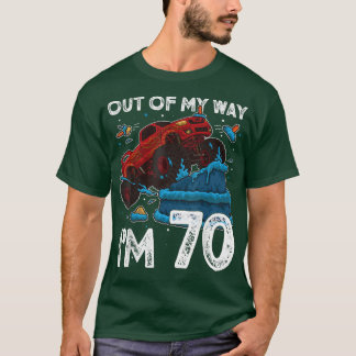 70th Birthday Boy Monster Truck Out Of My Way I'm T Shirt