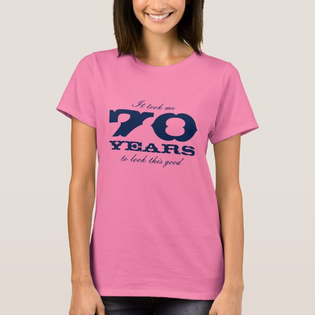 70th Den Bitrthday skjortan för | tog den mig 70 Tee Shirt (Framsida)