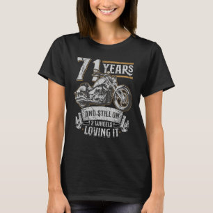 71 år och fortfarande på 2 Hjul vid 71:e födelsen T Shirt