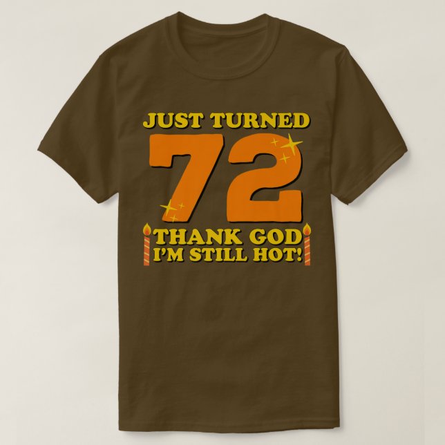 72 tack och lov, jag har fortfarande Hett 72:a Bir T Shirt (Design framsida)