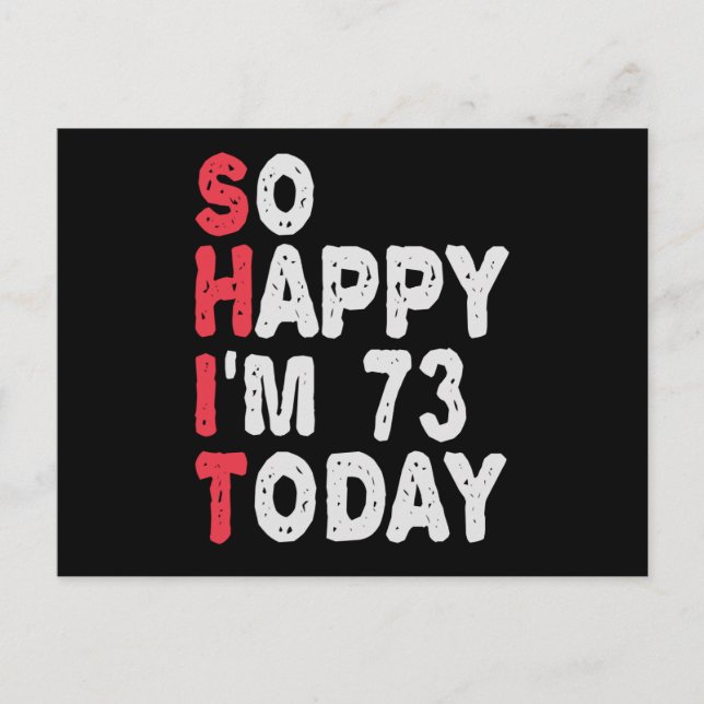 73-årsdag Så glad jag är 73 Idag Roligt Present Vykort (Framsida)