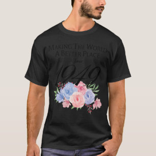 73 Födelsedag Skapar världen ett bättre ställe sed T Shirt