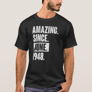 74 år gammal 74:e födelsedagen Fantastisk sedan ju T Shirt