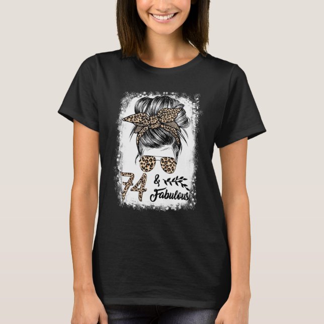 74 år gammal Fabulous Messy Bun Leopard 74:e födse T Shirt (Framsida)