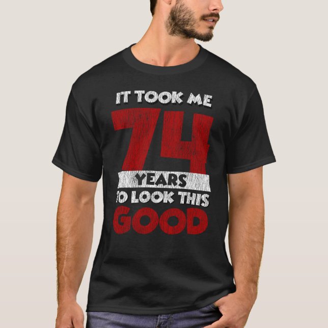 74-årsjubileum... Det tog mig att titta på Bra 74: T Shirt (Framsida)