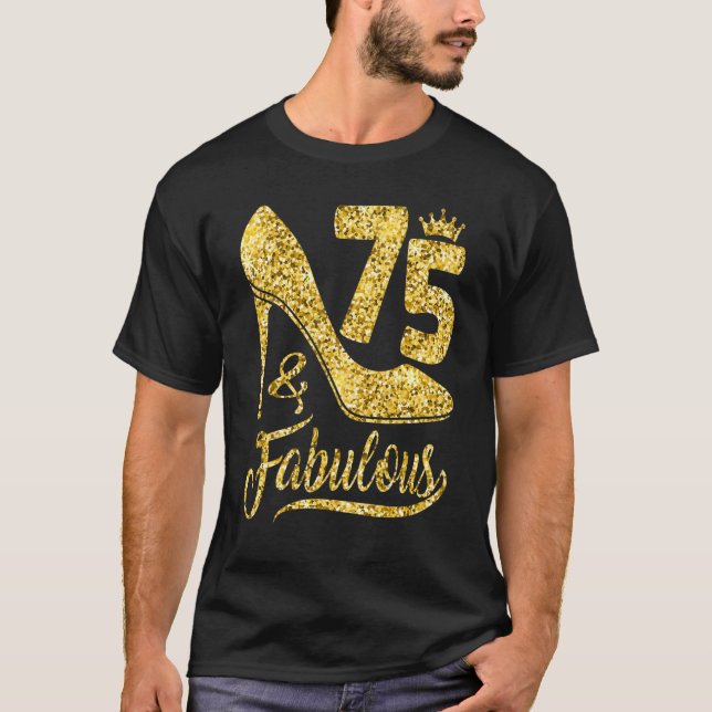 75 år gammal 75 och Fabulous 75:e Birthday Krona S T Shirt (Framsida)