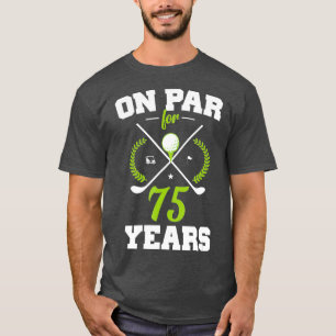 75 år gammal Lycklig 75:e-födelsedag för golfer T Shirt