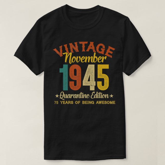 75-åriga födelsedagsgåvor november 1945 Karantän T Shirt (Design framsida)