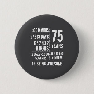 75-årsdag Män Kvinnor Rolig 75 år gammal  Knapp