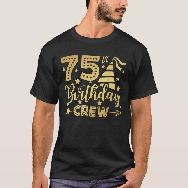 75:e Birthday Crew 75 Party Crew Group Friends BDa T Shirt (Framsida)