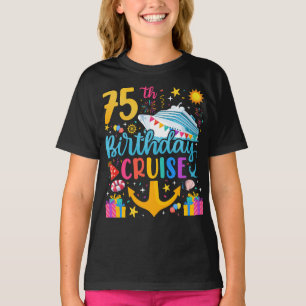 75:e Birthday Cruise B Day Party Girl T Shirt