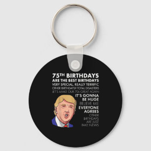 75:e Birthday Gift Funny Trump Quote Shirt För man Nyckelring