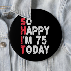 75:e födelsedag, så Lycklig är jag 75 idag. Knapp