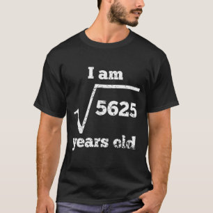 75:efödelsedagen kvadrerar rotar t-shirt