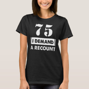 75 Efterfrågan på födelsedag 75 år gammal T Shirt
