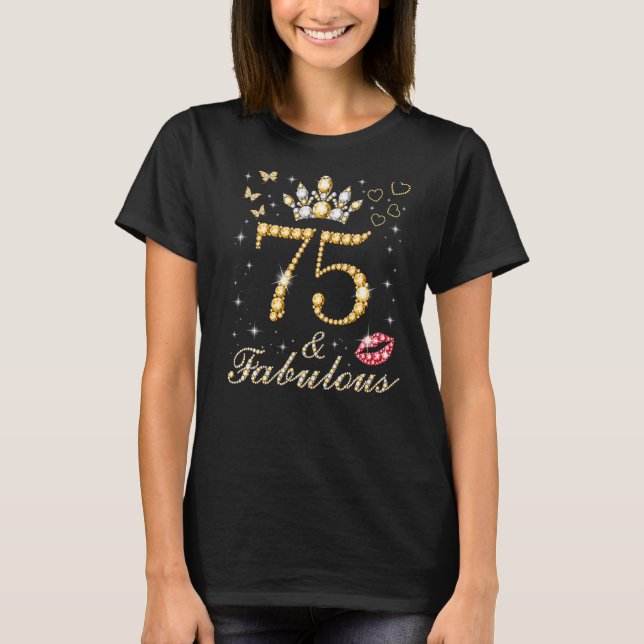 75 & Fabulous 75:e Birthday 75 Years and Fabul T Shirt (Framsida)