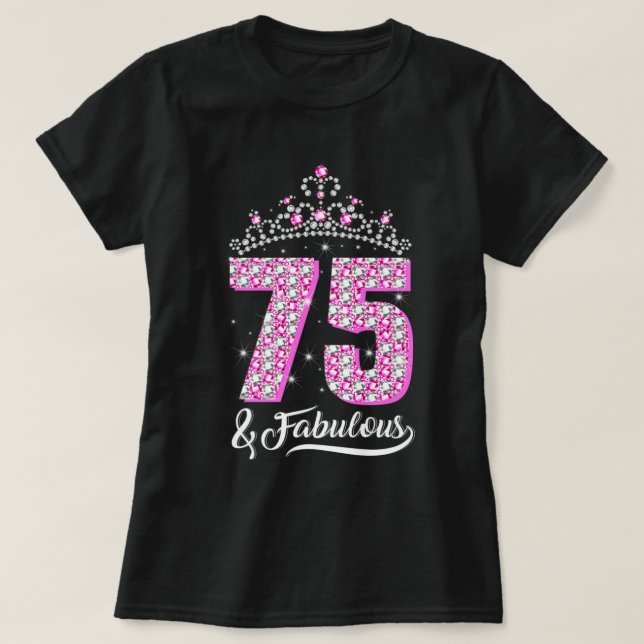 75 och Fabulous 75:e Birthday Diamond Krona Gift W T Shirt (Design framsida)