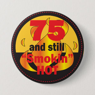 75 och stilla Smokin hoade 75:efödelsedag Knapp