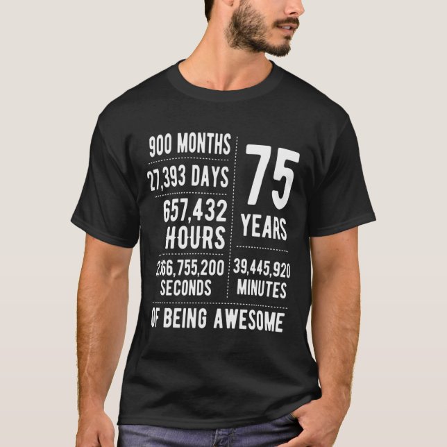 75th Birthday Men Women Funny 75 Years Old  T Shirt (Framsida)