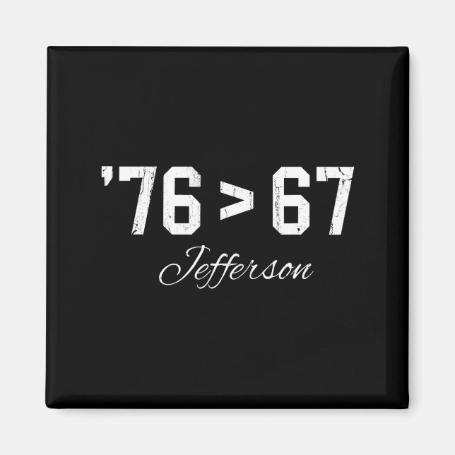 76 > 67 Jefferson, Six Seven Meme  Magnet (Framsidan)