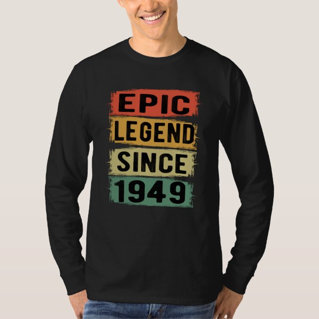 76 år gammal dag 1949 Epic legend 76:e födelsedage T Shirt (Framsida)