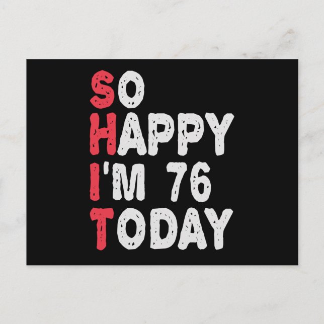 76-årsdag Så glad jag är idag på 76 rolig present Vykort (Framsida)