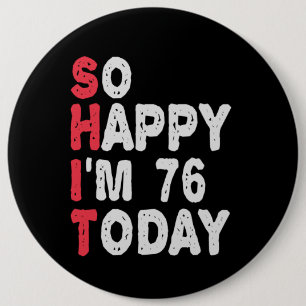 76:e födelsedag, så Lycklig är jag 76 idag. Knapp
