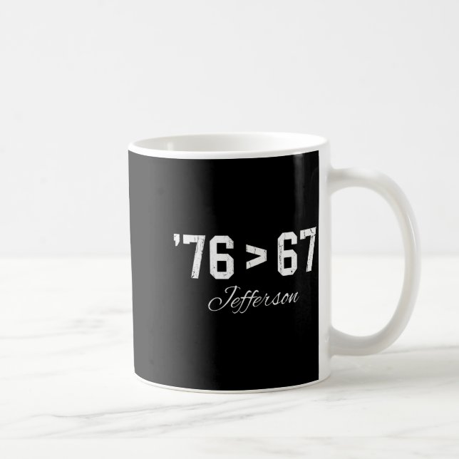 76 &gt; 67 Jefferson, Six Seven Meme  Kaffemugg (Höger)