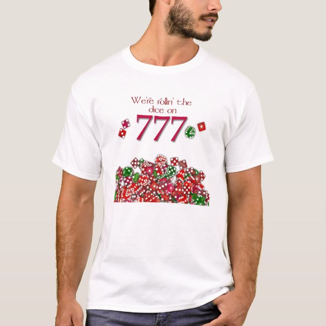 777 Lucky Rollin the Dice Shirt for your speciell  T (Framsida)